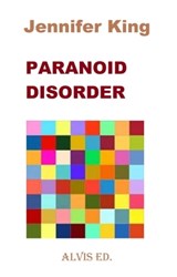 Paranoid Disorder - Jennifer King - 9781301317912