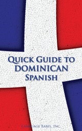 Quick Guide to Dominican Spanish - Language Babel - 9781301378692