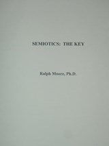 Semiotics: The Key - Ralph Moore - 9781301408405