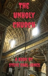 The UnHoly Church - Steve Earl-Jones - 9781301414963