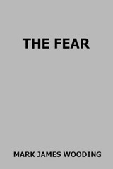 The Fear - Mark James Wooding - 9781301435357