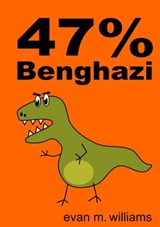 47% Benghazi - Evan Williams - 9781301484515