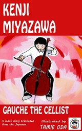Gauche the Cellist - Kenji Miyazawa - 9781301493500