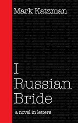 I Russian Bride - Mark Katzman - 9781301501809