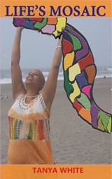 Life's Mosaic - Tanya White - 9781301520497