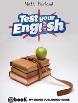 Test Your English - Matt Purland - 9781301533176