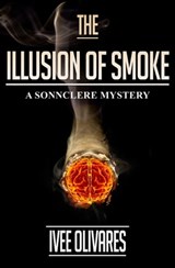 The Illusion of Smoke: The Prequel - Ivee Olivares - 9781301585311