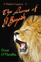 A Pirate's Legacy 4: The Lions of el Bayadh - Sean Patrick O'Mordha - 9781301627356