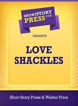Love Shackles - Walter Price - 9781301778720