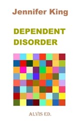 Dependent Disorder - Jennifer King - 9781301882304