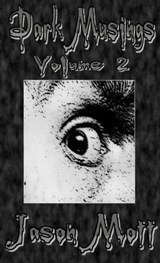 Dark Musings, Volume 2 - Jason Mott - 9781301912933