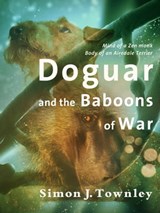 Doguar and the Baboons of War - Simon J Townley - 9781301916238