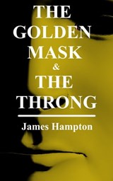 The Golden Mask & The Throng - James Hampton - 9781301916252