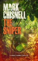 The Sniper – Janac’s Games, Origins #1 - Mark Chisnell - 9781301951499