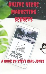 Online Niche Marketing Secrets - Steve Earl-Jones - 9781301979332