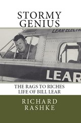 Stormy Genius: The Life of Aviation's Maverick Bill Lear - Richard Rashke - 9781301988648