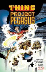 Thing: Project Pegasus - Ralph Macchio ; Mark Gruenwald - 9781302911492