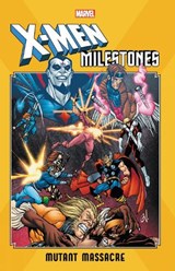 X-men Milestones: Mutant Massacre - CLAREMONT,  Chris ; Simonson, Louise ; Simonson, Walt - 9781302918538