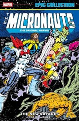Micronauts Epic Collection: The Original Marvel Years - The New Voyages - Peter B. Gillis - 9781302967420