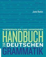Handbuch zur deutschen Grammatik - Jamie (Princeton University) Rankin ; Larry (Late of Binghamton University) Wells - 9781305078840