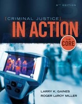 Criminal Justice in Action - GAINES,  Larry K. ; Miller, Roger LeRoy - 9781305261075