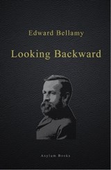 Looking Backward - Edward Bellamy - 9781310121906