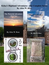 Kiska's Highland Adventures - The Complete Series - Alice W. Ross - 9781310215896