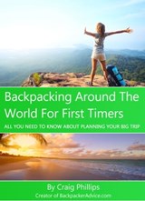Backpacking Around The World For First Timers - Craig Phillips - 9781310221903