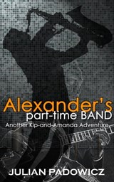 Alexander's Part-time Band - Julian Padowicz - 9781310226205