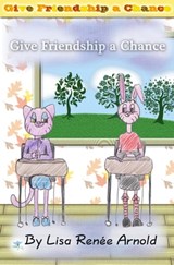 Give Friendship a Chance - Lisa Arnold - 9781310352546