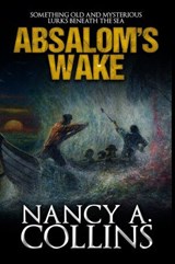 Absalom's Wake - Nancy A. Collins - 9781310353727