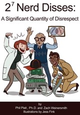2^7 Nerd Disses: A Significant Quantity of Disrespect - Zach Weinersmith, Phil Plait and Jess Fink - 9781310381683