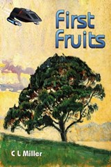 First Fruits - C L Miller - 9781310419768