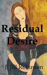 Residual Desire - J. Jill Robinson - 9781310459771