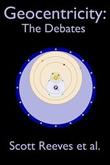 Geocentricity: The Debates - Scott Reeves - 9781310468759