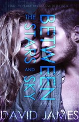 Between the Stars and Sky - David James - 9781310480584