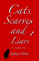 Cats, Scarves and Liars - Kathryn White - 9781310496028
