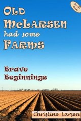 Old McLarsen Had Some Farms - a memoir - Christine Larsen - 9781310597008