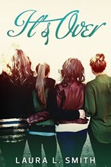 It's Over - Laura L. Smith - 9781310615436