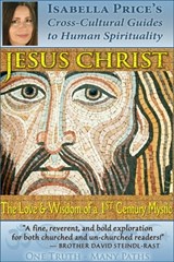 Jesus Christ: The Love and Wisdom of a 1st Century Mystic - Isabella Price - 9781310646140