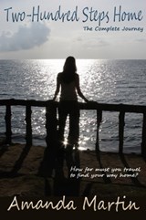 Two-Hundred Steps Home: The Complete Journey - Amanda Martin - 9781310659966