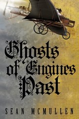 Ghosts of Engines Past - Sean McMullen - 9781310688973
