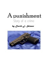 A Punishment: Story of a Crime - David J. Skinner - 9781310778971