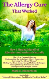 The Allergy Cure That Worked - Mark Richardson - 9781310841682