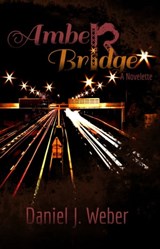 Amber Bridge - Daniel J. Weber - 9781310846663