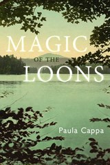 Magic of the Loons, A Short Story - Paula Cappa - 9781310861802