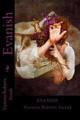 Evanish - Victoria Roberts Siczak - 9781310963667