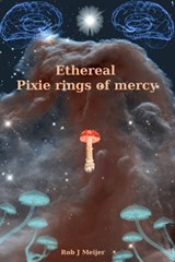 Ethereal Pixie Rings Of Mercy - Rob J Meijer - 9781311038388