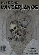 Hunt the Winterlands - Josh Brown ; K. N. Porter ; Kurt Wilcken ; Nate Barlow ; Gina Wood ; Michael May ; Alex Ness ; Joseph M Monks ; Marc N. Kleinhenz - 9781311093790