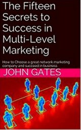 15 Secrets to Success in Multi-Level Marketing - John W Gates - 9781311180490